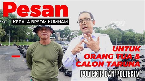 Pesan Kepala Bpsdm Kumham Untuk Orang Tua Dan Calon Taruna Poltekip Dan