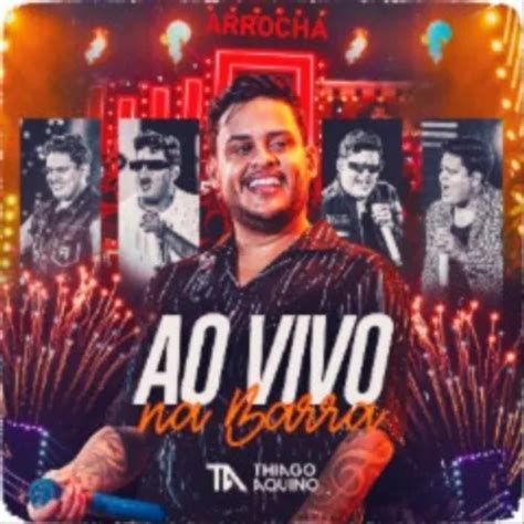 Thiago Aquino 2024 Ao Vivo Na Barra Repertório Novo Abril Arrocha