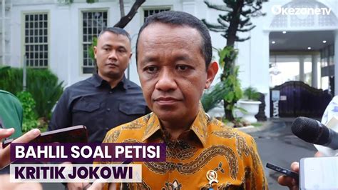 Curiga Ramai Petisi Kritik Jokowi Bahlil Ini Skenario Kita Paham