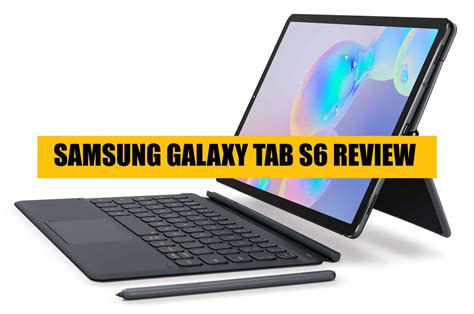 Samsung Galaxy Tab S6 Review - Is It As Good As It Gets?