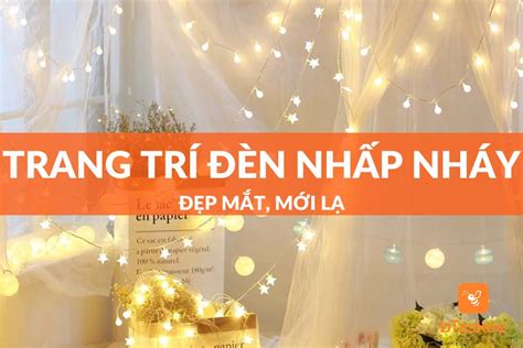 Top 9 Cách Trang Trí Đèn Nhấp Nháy Đẹp Mắt, Mới Lạ – bTaskee