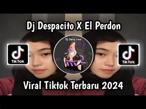 Dj Despacito X El Perdon Regae Remix Viral Tiktok Terbaru Youtube