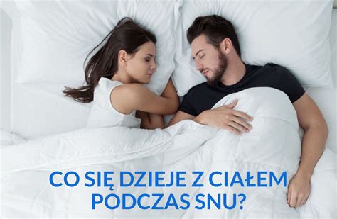 Co Sie Dzieje Z Cialem Podczas Snu Wysypiam Si