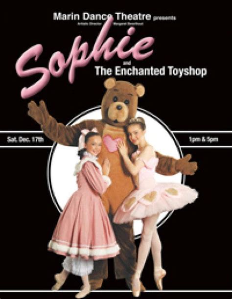 Marin Dance Theatre Presents Sophie And The Enchanted Toy Shop San