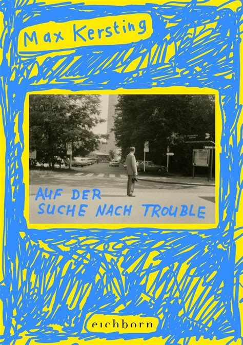 Auf Der Suche Nach Trouble Von Max Kersting Buch