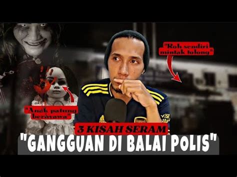 Kisah Seram Roh Datang Mintak Tolong Dekat Balai Polis Anak Patung