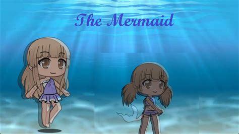 The Mermaid Part 1 Gacha Life Youtube