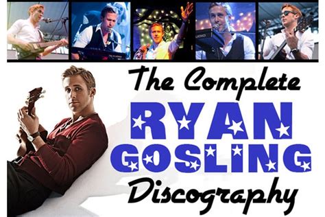 The Complete Ryan Gosling Discography All Ryan Goslings Music Ryan