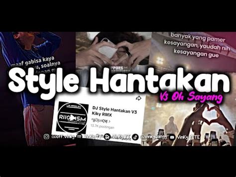 DJ STYLE HANTAKAN V3 OH SAYANG VIRAL TIKTOK TERBARU 2023 YouTube