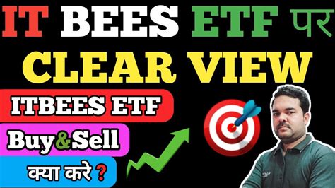 IT BEES ETF Trading Strategy ITBEES ETF पर Clear View itbees म कय