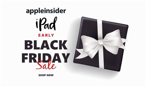 Las Ofertas Anticipadas De IPad Del Black Friday Aumentan Hasta 250