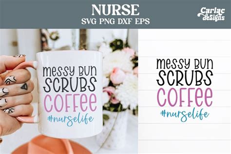 Messy Bun Scrubs Coffee Svg Nurse Svg