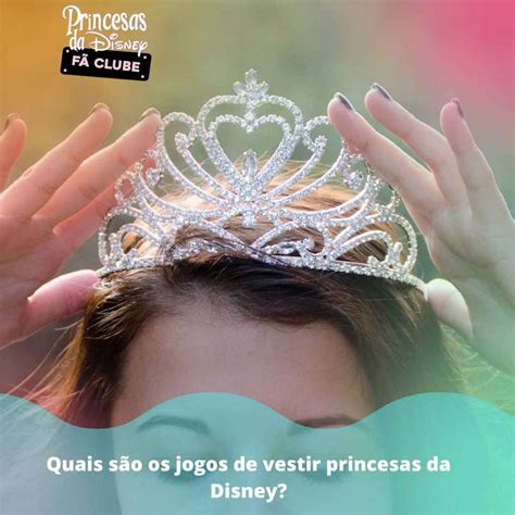 Jogos de vestir princesas da Disney saiba quais são e como jogar