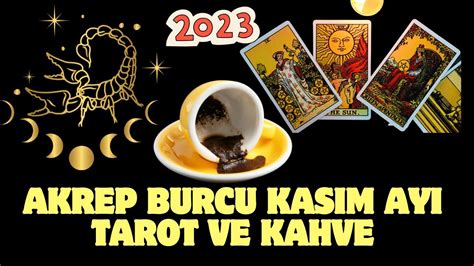 AKREP BURCU KASIM AYI KAHVE VE TAROT ACILIMI YouTube