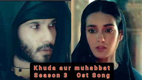 Khuda Aur Muhabbat Season 3 Ost Song Lyrics Youtube