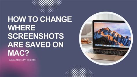 How To Change Where Screenshots Are Saved On Mac A Guide