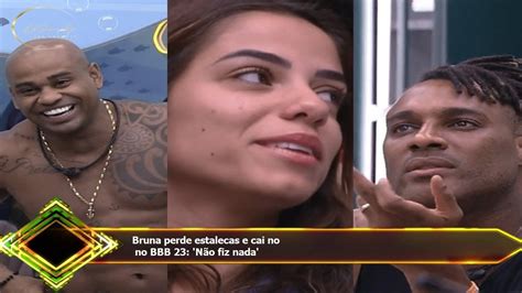 Bruna perde estalecas e cai no no BBB 23 Não fiz nada YouTube