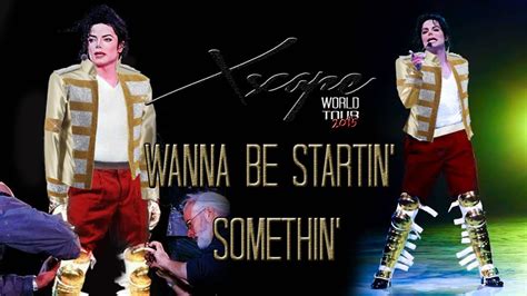 Michael Jackson Xscape World Tour 2015 02 Wanna Be Startin