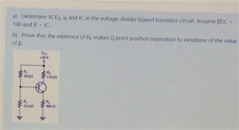 Solved A Determine Vce I And Ic In The Voltage Divider