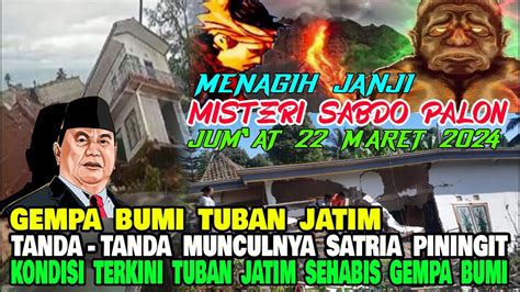 GEMPA BUMI TUBAN JATIM MISTERI SABDO PALON YANG MENAGIH JANJI DI