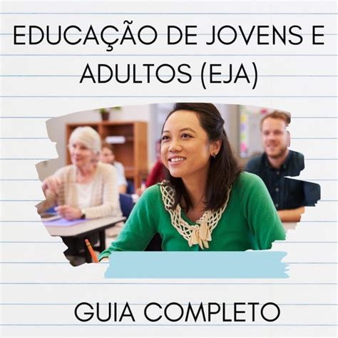 EJA Guia sobre Educação de Jovens e Adultos no Brasil