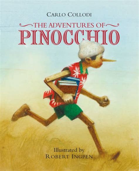 The Adventures Of Pinocchio A Robert Ingpen Illustrated Classic By