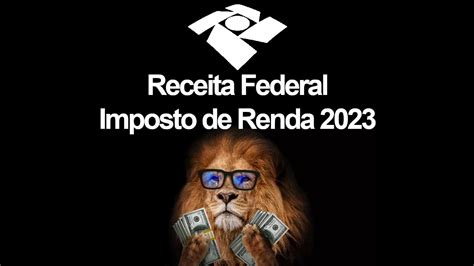 Ainda não declarou seu IR Veja como declarar o Imposto de Renda 2023