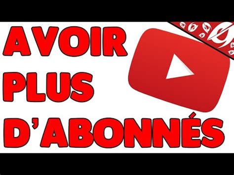 Comment Avoir Plus D Abonn S Sur Youtube Youtube