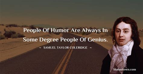 People Of Humor Are Always In Some Degree People Of Genius Samuel