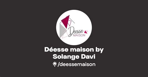 Déesse maison by Solange Davi Instagram Facebook Linktree