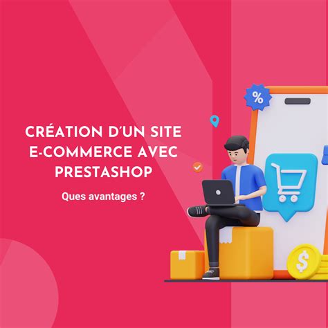 Cr Ation D Un Site E Commerce Avec Prestashop Quels Avantages