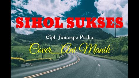 Lagu Simalungun Sihol Sukses Cover Ani Manik Lirik Youtube