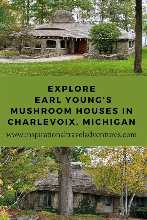 EXPLORE EARL YOUNG’S MUSHROOM HOUSES IN CHARLEVOIX, MICHIGAN #Earlyoung ...