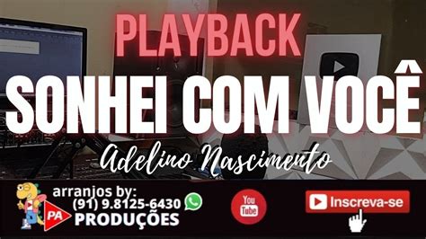 Playback Sonhei Você Adelino Nascimento YouTube