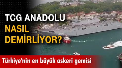 Tcg Anadolu Nas L Demirliyor Te T Rkiye Nin En B Y K Yerli Ve Milli