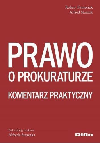 Prawo O Prokuraturze Komentarz Praktyczny Robert Kmieciak Alfred