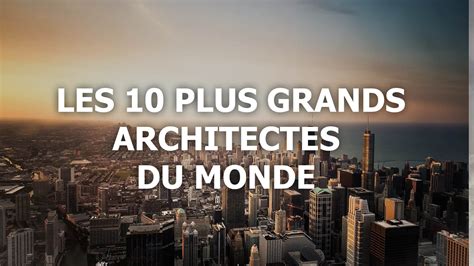 Architecte Connu Le Top 10 De Notre époque Apprendre Sketchup