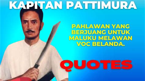 Quotes Dan Kata Bijak Kapitan Pattimura Pahlawan Yang Berjuang Untuk