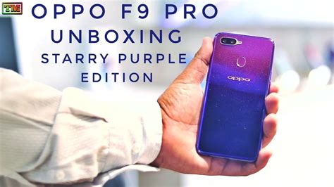 Oppo F9 Pro Unboxing Starry Purple Edition YouTube