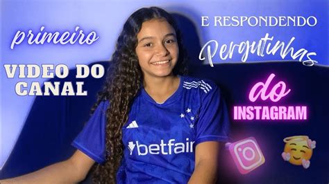 Primeiro Video Do Canal E Respondendo Perguntinhas Do Instagram