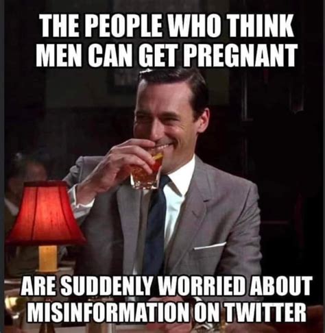 If You Think Men Can Get Pregnant You Re Going To Have A Bad Time 9GAG