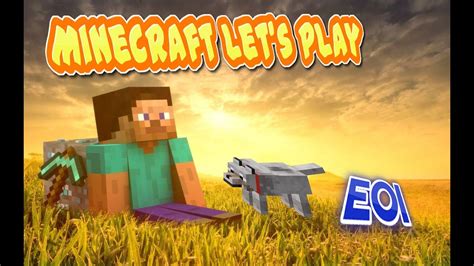 Minecraft Let S Play Incepe Aventura E Youtube