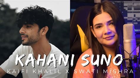 Kahani Suno Kaifi Khalil X Swati Mishra Lofi Music New Editing