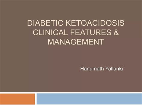 Diabetic Ketoacidosis Clinical Features And Management Ppt