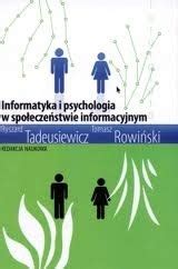 Informatyka I Psychologia W Spo Ecze Stwie Informacyjnym Tomasz