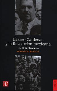 L Zaro C Rdenas Y La Revoluci N Mexicana Iii El Cardenismo Fce