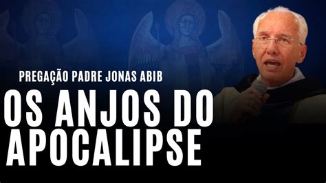 PREGAÇÃO PADRE JONAS OS ANJOS E O FIM DOS TEMPOS I Rafael Brito YouTube