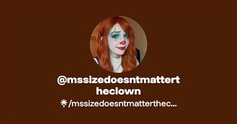 Mssizedoesntmattertheclown Twitter Instagram TikTok Linktree