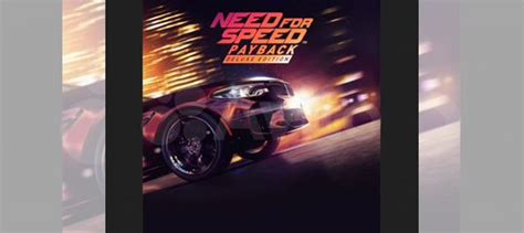 Need for Speed Payback Deluxe Edition на PS4 и PS5 купить в Краснодаре