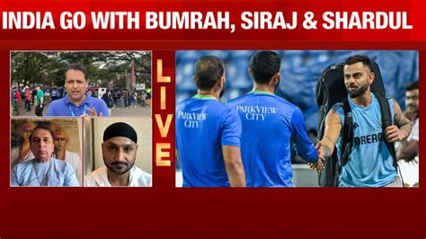 Sunil Gavaskar And Harbhajan Singh Exclusive Both Teams Are Evenly